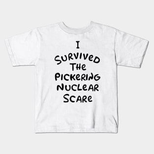 I survived the Pickering Nuclear Scare Kids T-Shirt